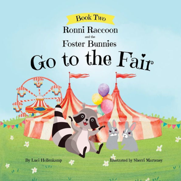Ronni Raccoon and the Foster Bunnies Go to Fair