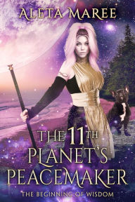 Title: The 11th Planet's Peacemaker, Author: Aleta Maree