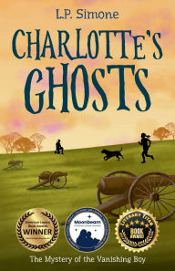 Title: Charlotte's Ghosts: The Mystery of the Vanishing Boy, Author: L P Simone