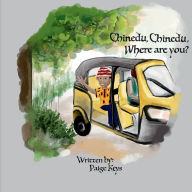 Title: Chinedu, Chinedu, Where Are You?, Author: Paige Keys