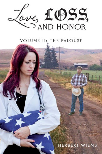 Love, Loss, and Honor Volume II The Palouse