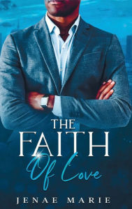 Title: The Faith of Love, Author: Jenae Marie