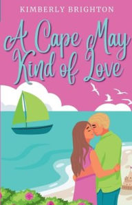 Title: A Cape May Kind of Love, Author: Kimberly Brighton