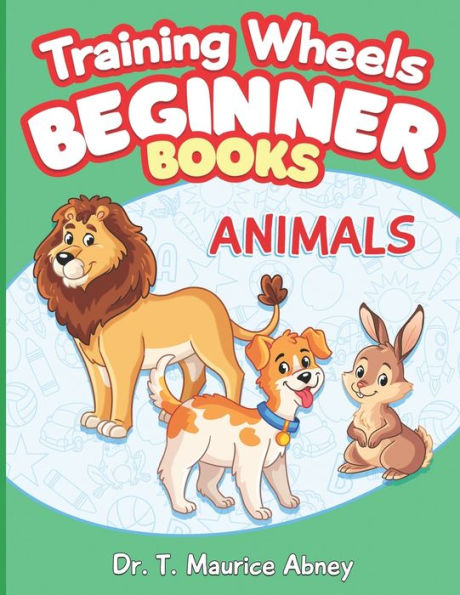 Training Wheels Beginner Books: Animals