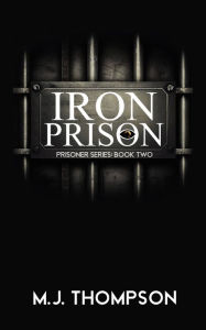 Epub bud ebook download Iron Prison CHM by Mary Jo Thompson
