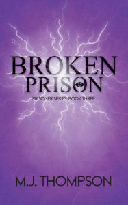 Title: Broken Prison: Book Three, Author: Mary Jo Thompson