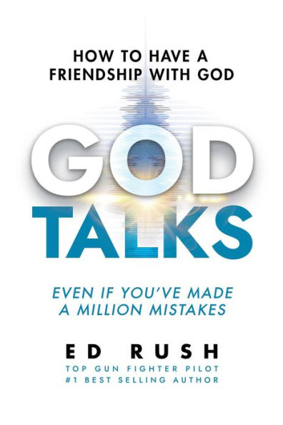 God Talks: How to Have a Friendship with God (Even if You've Made a Million Mistakes)