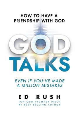 God Talks: How to Have a Friendship with God (Even if You've Made a Million Mistakes)