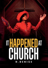 Title: It Happened At Church, Author: N Denise