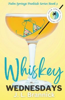 Whiskey Wednesdays: Book 3 in the Palm Springs Poolside Series