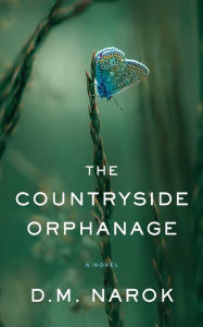 Title: The Countryside Orphanage, Author: D. M. Narok