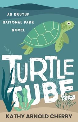 Turtle Tube: An Erutuf National Park Novel
