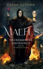 Malfus: Necromancer Unchained