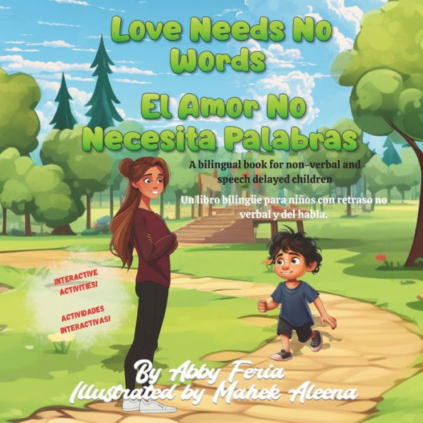 Love Needs No Words El Amor No Necesita Palabras: A bilingual book for non-verbal and speech delayed children