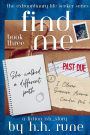 Find Me Book Three She walked a different path