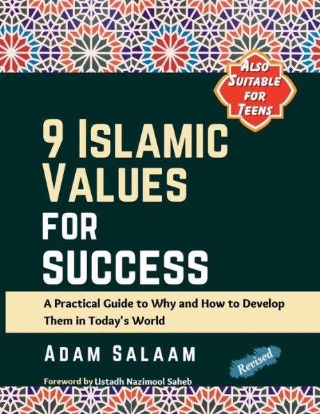 9 Islamic Values for Success: A Practical Guide to Why and How Develop Them Today's World