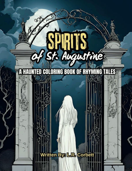 Spirits of St. Augustine: A Haunted Coloring Book of Rhyming Tales