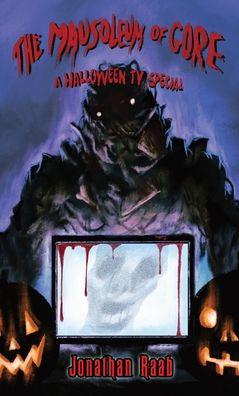 The Mausoleum of Gore: A Halloween TV Special