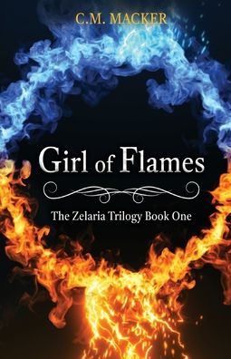 Girl of Flames: The Zelaria Trilogy Book One
