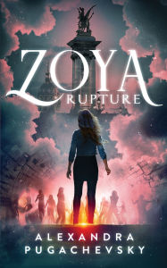 Title: Zoya: Rupture, Author: Alexandra Pugachevsky