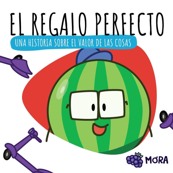El regalo perfecto: Una historia sobre el valor de las cosas