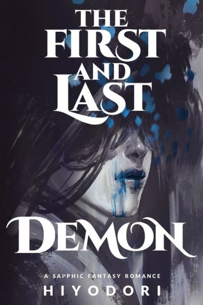 The First and Last Demon: A Sapphic Fantasy Romance