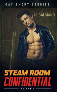 Steam Room Confidential: Volume 1:Gay Short Stories