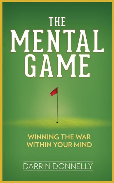 the Mental Game: Winning War Within Your Mind