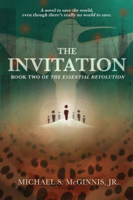 Title: The Invitation: Book Two of The Essential Revolution, Author: Michael McGinnis