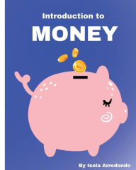 Title: Money: Itroduction To Money, Author: Isela J Arredondo