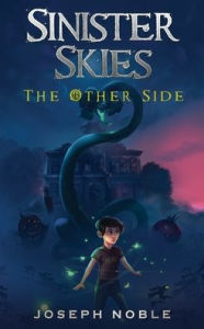 Books pdf for free download Sinister Skies: The Other Side by Joseph A Noble, MiblArt, Joseph A Noble, MiblArt in English FB2 ePub DJVU 9798988016908