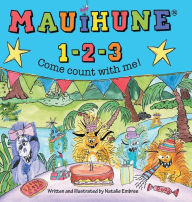 Title: Mauihune 1-2-3 Come Count With Me!, Author: Natalie Embree