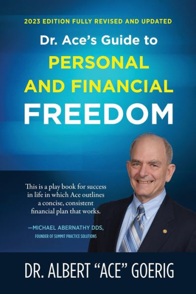 Dr. Ace's Guide to Personal and Financial Freedom: 2023 Edition Fully Revised Updated