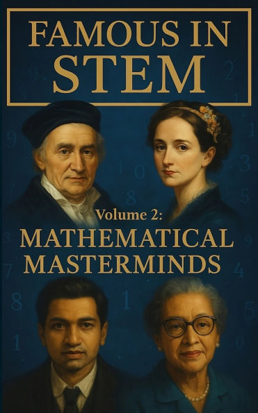 Famous in STEM: Mathematical Masterminds