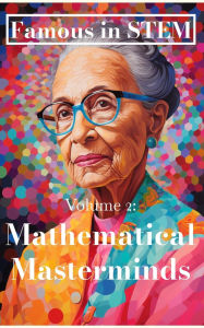 Title: Famous in STEM: Mathematical Masterminds, Author: Javier Sanz