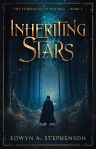 Title: Inheriting Stars, Author: Eowyn A Stephenson