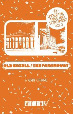 Under the Table and Screaming Volume Three: Old Cabell Hall and The Paramount