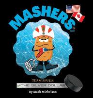 Title: Team Spudz And The Silver Dollar: Mashers' Books, Author: Mark Michelson