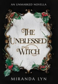Best free ebook free download The Unblessed Witch by Miranda Lyn 9798988070719 English version 