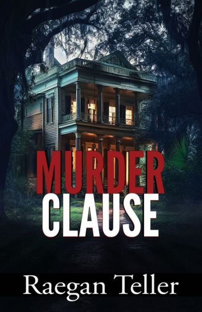 Murder Clause by Raegan Teller, Paperback | Barnes & Noble®