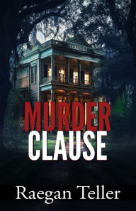 Title: Murder Clause, Author: Raegan Teller