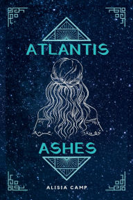 Title: Atlantis Ashes, Author: Alisia Camp