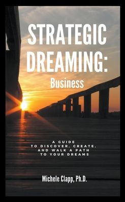 Strategic Dreaming: Business