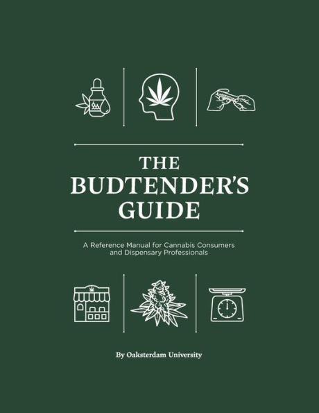 The Budtender's Guide: A Reference Manual for Cannabis Consumers and Dispensary Professionals