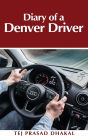 Diary Of A Denver Driver: A True and Inspirational Stories of Ride Share Driver