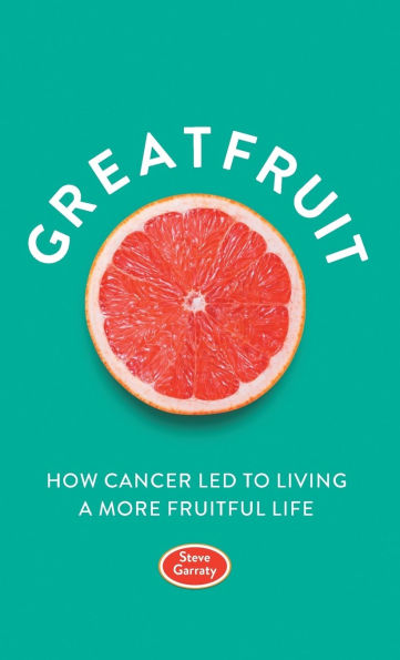 Greatfruit: How Cancer Led To Living A More Fruitful Life