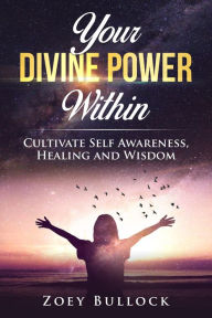 Title: Your Divine Power Within, Author: Zoey Bullock