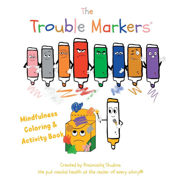 The Trouble Markers: Mindfulness Coloring & Activity Book