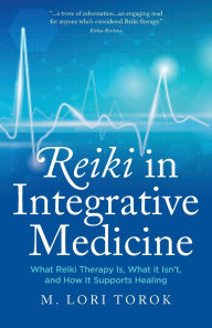 Pdf files free download ebooks Reiki in Integrative Medicine: What Reiki Therapy Is, What It Isn't, and How It Supports Healing