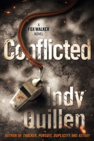 Title: Conflicted: A Fox Walker Novel, Author: Indy Quillen